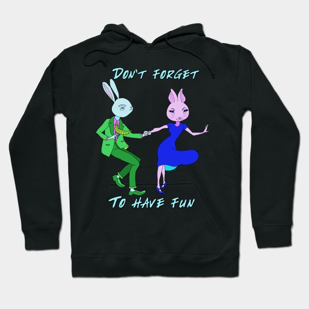 Don't forget to have fun! Hoodie by Lynndarakos